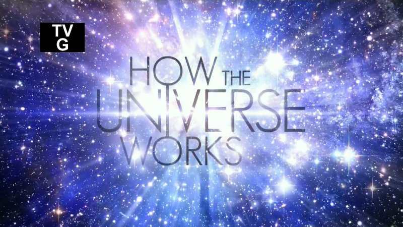 Discovery 探索频道 宇宙的形成 第三季 How The Universe Works